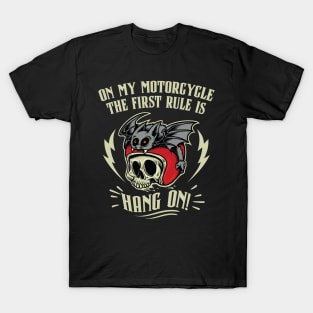 On my Motorcycle, the first Rule is Hang On! T-Shirt